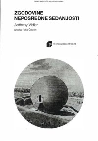 cover of the book Zgodovine neposredne sedanjosti : invencije arhitekturnega modernizma