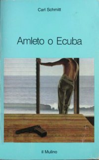 cover of the book Amleto o Ecuba. L'irrompere del tempo nel gioco del dramma