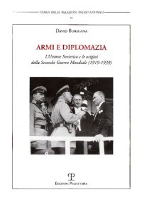 cover of the book Armi e diplomazia. L'Unione Sovietica e le origini della Seconda guerra mondiale (1919-1939)