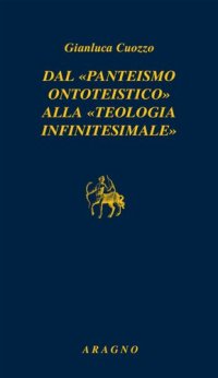 cover of the book Dal «panteismo ontoteistico» alla «teologia infinitesimale». Con inediti di Vincenzo Gioberti su Giordano Bruno e Nicola Cusano