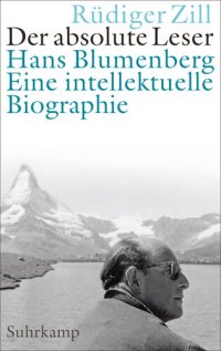 cover of the book Der absolute Leser Hans Blumenberg. Eine intellektuelle Biographie