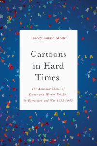 cover of the book Cartoons in Hard Times: The Animated Shorts of Disney and Warner Brothers in Depression and War 1932-1945