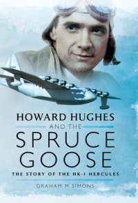 cover of the book Howard Hughes and the Spruce Goose: The Story of the H-K1 Hercules