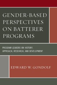 cover of the book Gender-Based Perspectives on Batterer Programs: Program Leaders on History, Approach, Research, and Development