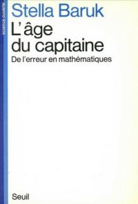 cover of the book L'âge du capitaine : de l'erreur en mathématiques