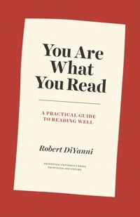 cover of the book You Are What You Read: A Practical Guide to Reading Well