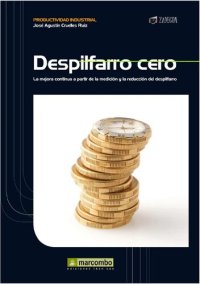 cover of the book Despilfarro cero : la mejora continua a partir de la medición y la reducción del despilfarro