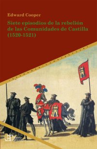 cover of the book Siete episodios de la rebelión de las Comunidades de Castilla (1520-1521)