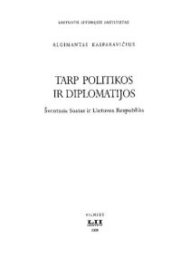 cover of the book Tarp politikos ir diplomatijos: Šventasis Sostas ir Lietuvos Respublika