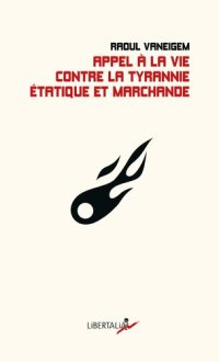 cover of the book Appel à la vie contre la tyrannie étatique et marchande