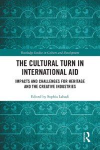 cover of the book The Cultural Turn in International Aid: Impacts and Challenges for Heritage and the Creative Industries