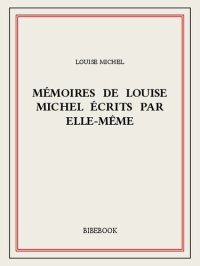 cover of the book Mémoires de Louise Michel écrits par elle-même