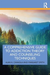 cover of the book A Comprehensive Guide to Addiction Theory and Counseling Techniques