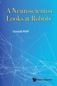 cover of the book Neuroscientist Looks At Robots, A