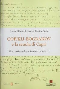 cover of the book Gor'kij-Bogdanov e la scuola di Capri. Una corrispondenza inedita (1908-1911)