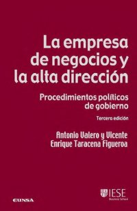 cover of the book La empresa de negocios y la alta dirección : procedimientos políticos de gobierno