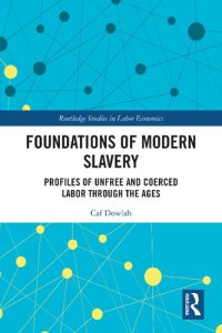 cover of the book Foundations of Modern Slavery: Profiles of Unfree and Coerced Labor through the Ages