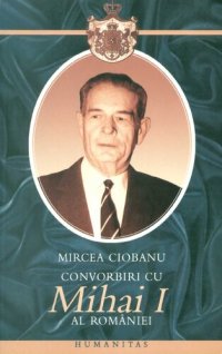 cover of the book Convorbiri cu Regele Mihai I al României