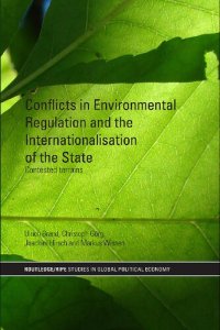 cover of the book Conflicts in Environmental Regulation and the Internationalisation of the State: Contested Terrains