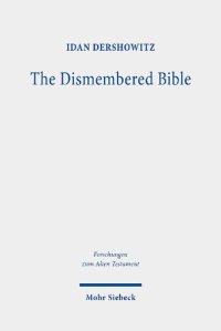 cover of the book The Dismembered Bible: Cutting and Pasting Scripture in Antiquity