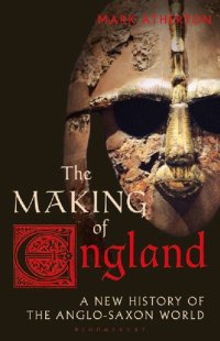 cover of the book The Making of England: A New History of the Anglo-Saxon World