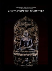 cover of the book Leaves from the Bodhi tree: the art of Pāla India (8th-12th centuries) and its international legacy /