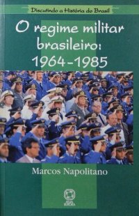 cover of the book O regime militar brasileiro: 1964-1985