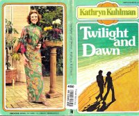 cover of the book Twilight and Dawn - Kathryn Kuhlman (1976) (SEARCHABLE)