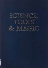 cover of the book SCIENCE, TOOLS AND MAGIC: Part One: Body and Spirit, Mapping the Universe. Part Two: Mundane Worlds (The Nasser D. Khalili Collection of Islamic Art, VOL XII): Pt. 1 & 2