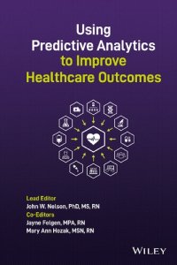 cover of the book Using Predictive Analytics to Improve Healthcare Outcomes