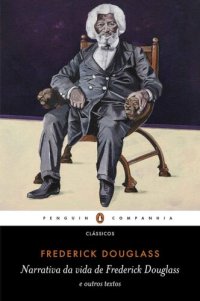 cover of the book Narrativa da vida de Frederick Douglass: e outros textos