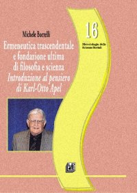 cover of the book Ermeneutica trascendentale e fondazione ultima di filosofia e scienza. Introduzione al pensiero di Karl-Otto Apel