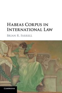 cover of the book Habeas Corpus In International Law