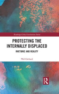 cover of the book Protecting the Internally Displaced: Rhetoric and Reality