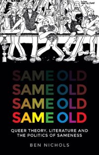 cover of the book Same Old: Queer Theory, Literature and the Politics of Sameness