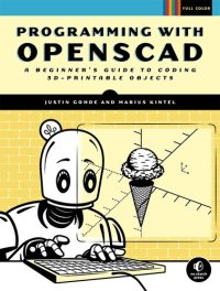 cover of the book Programming with OpenSCAD: A Beginner's Guide to Coding 3D-Printable Objects