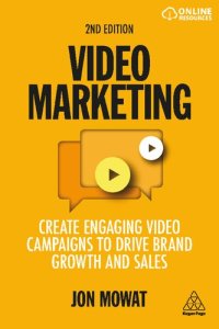 cover of the book Video Marketing: Create Engaging Video Campaigns to Drive Brand Growth and Sales