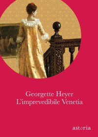 cover of the book L'imprevedibile Venetia. Ediz. integrale