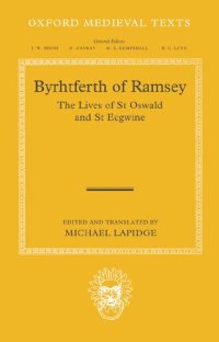 cover of the book Byrhtferth of Ramsey: The Lives of St. Oswald and St. Ecgwine