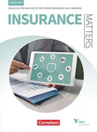 cover of the book Matters Wirtschaft - Insurance Matters 3rd edition - B1-Mitte B2 - Schülerbuch: Englisch für Kaufleute für Versicherungen und Finanzen