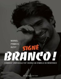 cover of the book Signé Branco ! Comment Crépuscule est devenu un symbole de résistance