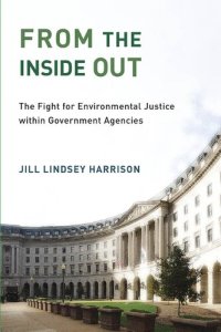 cover of the book From the Inside Out: The Fight for Environmental Justice within Government Agencies