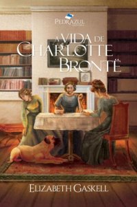 cover of the book A Vida de Charlotte Brontë