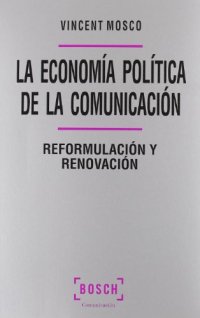 cover of the book La economía política de la comunicación. Reformulación y renovación.