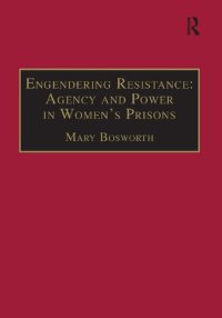 cover of the book Engendering Resistance: Agency and Power in Women's Prisons