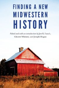 cover of the book Finding a New Midwestern History