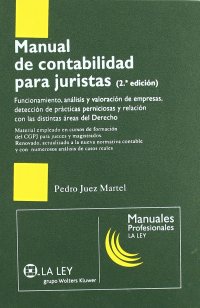 cover of the book Manual de contabilidad para juristas : funcionamiento, análisis y valoración de empresas, detección de prácticas perniciosas y relación con las distintas áreas del derecho