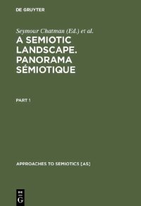 cover of the book A Semiotic Landscape. Panorama sémiotique. Proceedings of the First Congress of the International Association for Semiotic Studies, Milan June 1974