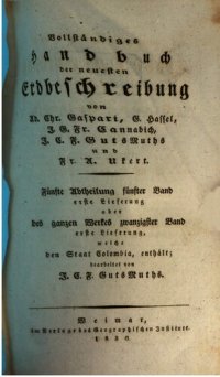 cover of the book Vollständige und neueste Erdbeschreibung des Staats Colombia