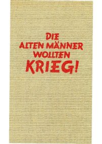 cover of the book Die alten Maenner wollten Krieg